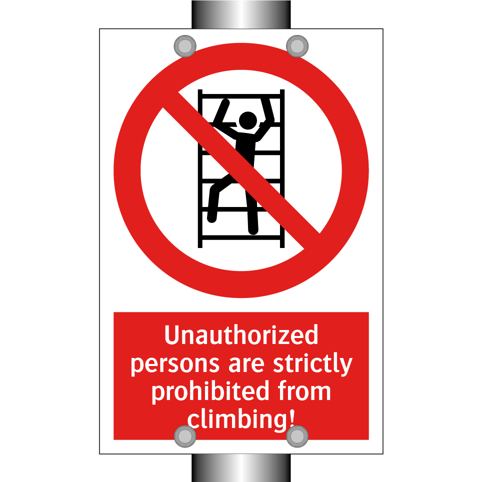 Unauthorized persons are strictly prohibited from climbing!
