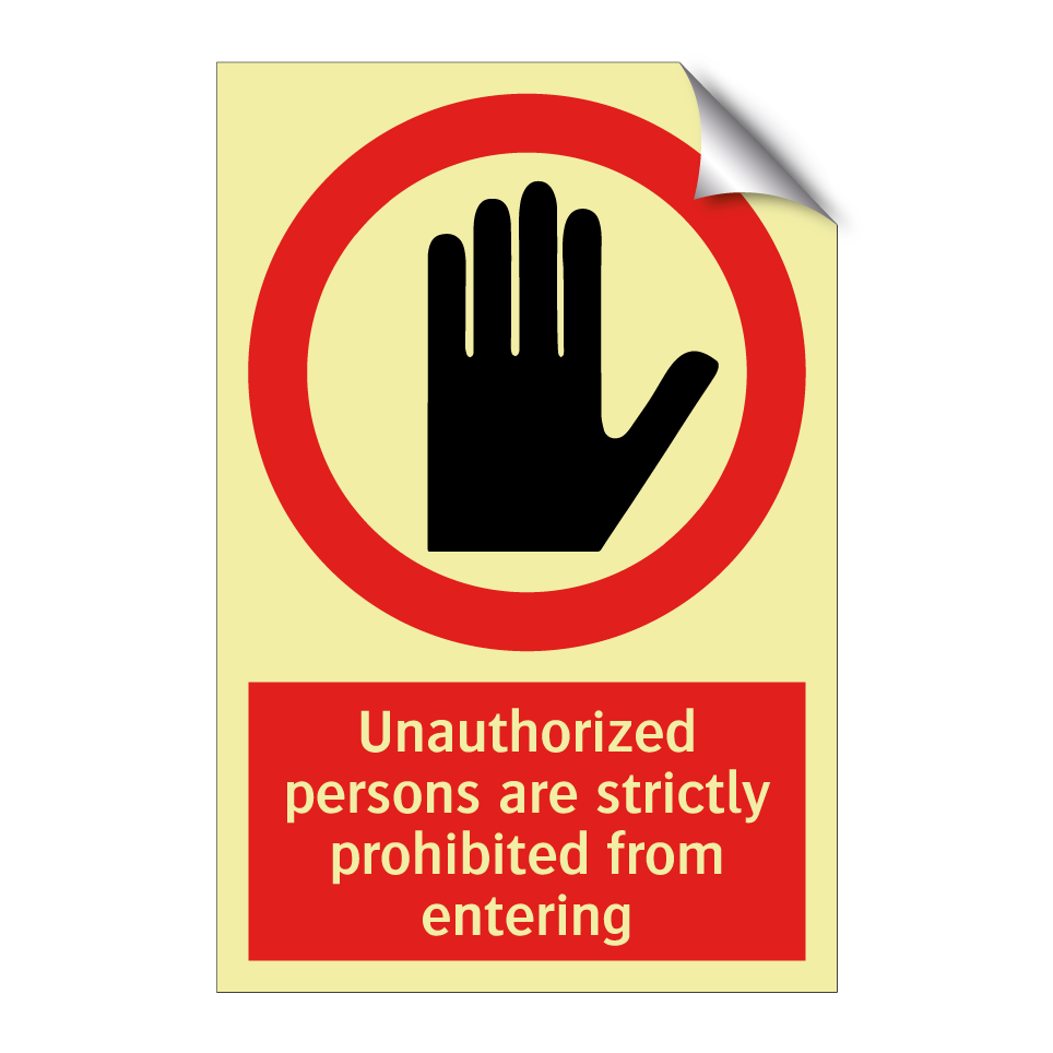 Unauthorized persons are strictly prohibited from entering