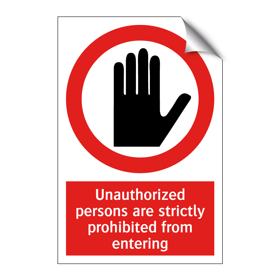 Unauthorized persons are strictly prohibited from entering