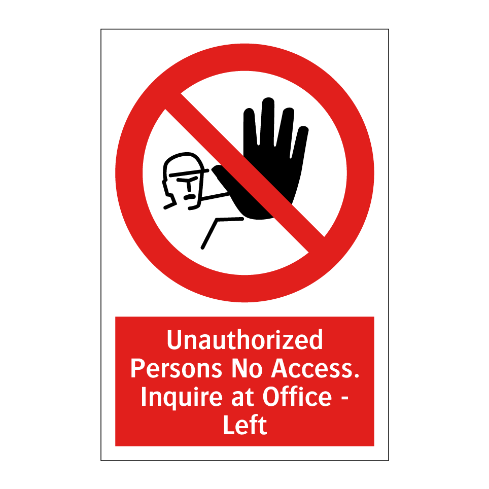 Unauthorized Persons No Access. Inquire at Office - Left