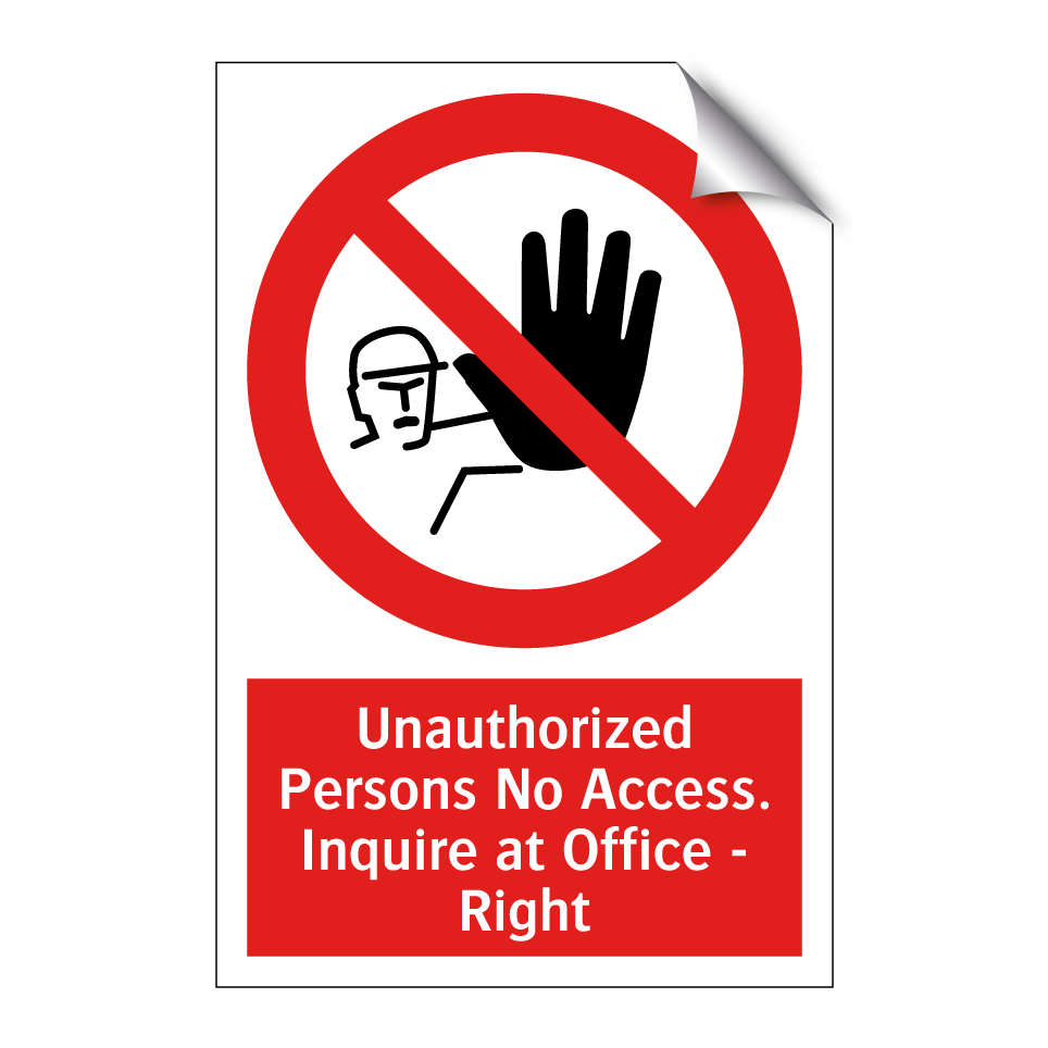 Unauthorized Persons No Access. Inquire at Office - Right