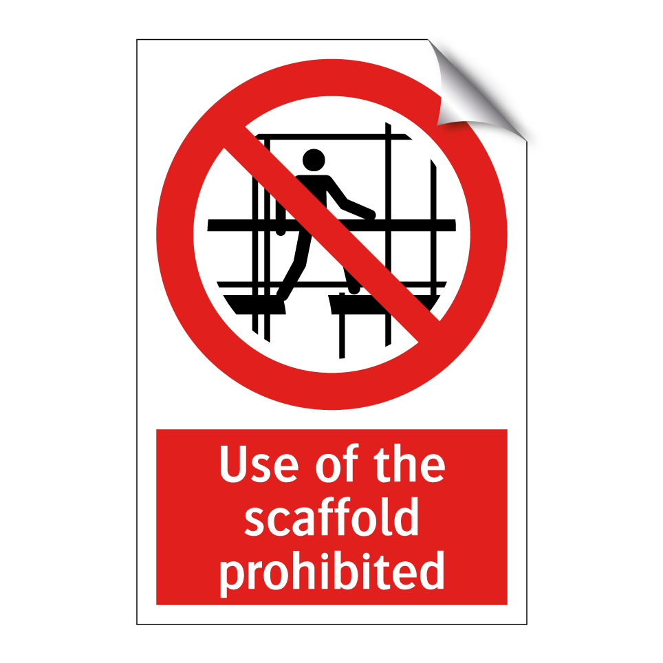 Use of the scaffold prohibited