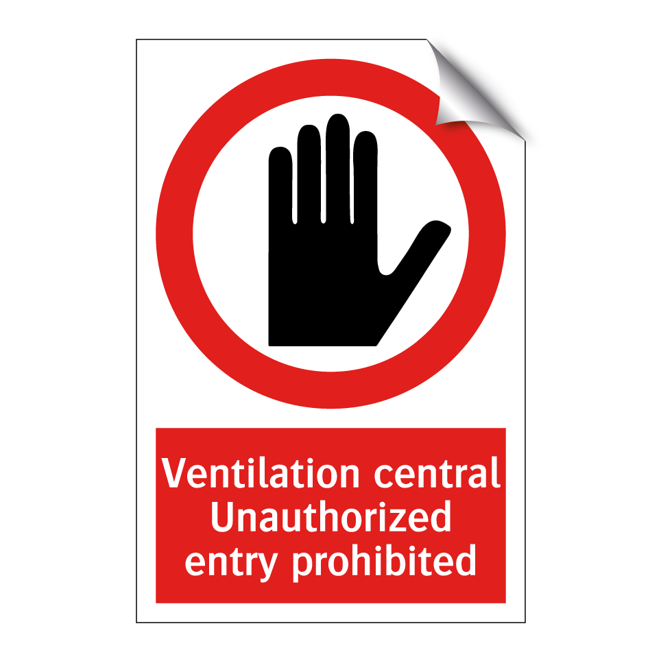 Ventilation central Unauthorized entry prohibited