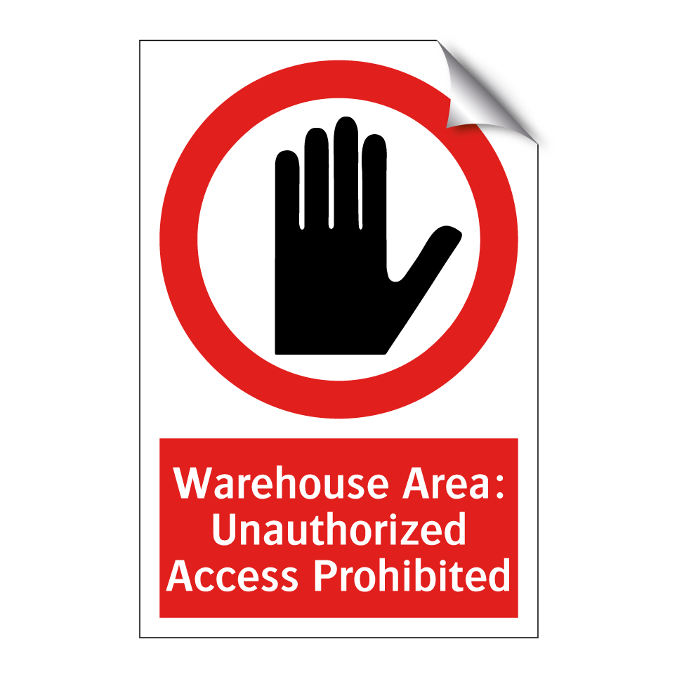 Warehouse Area: Unauthorized Access Prohibited