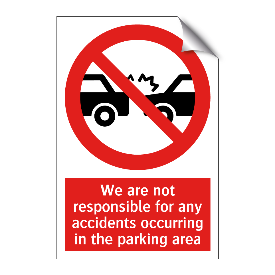 We are not responsible for any accidents occurring in the parking area