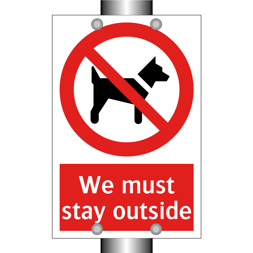 We must stay outside