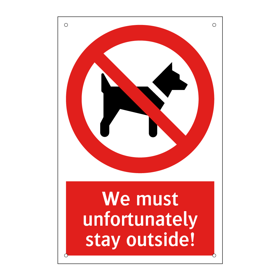 We must unfortunately stay outside!