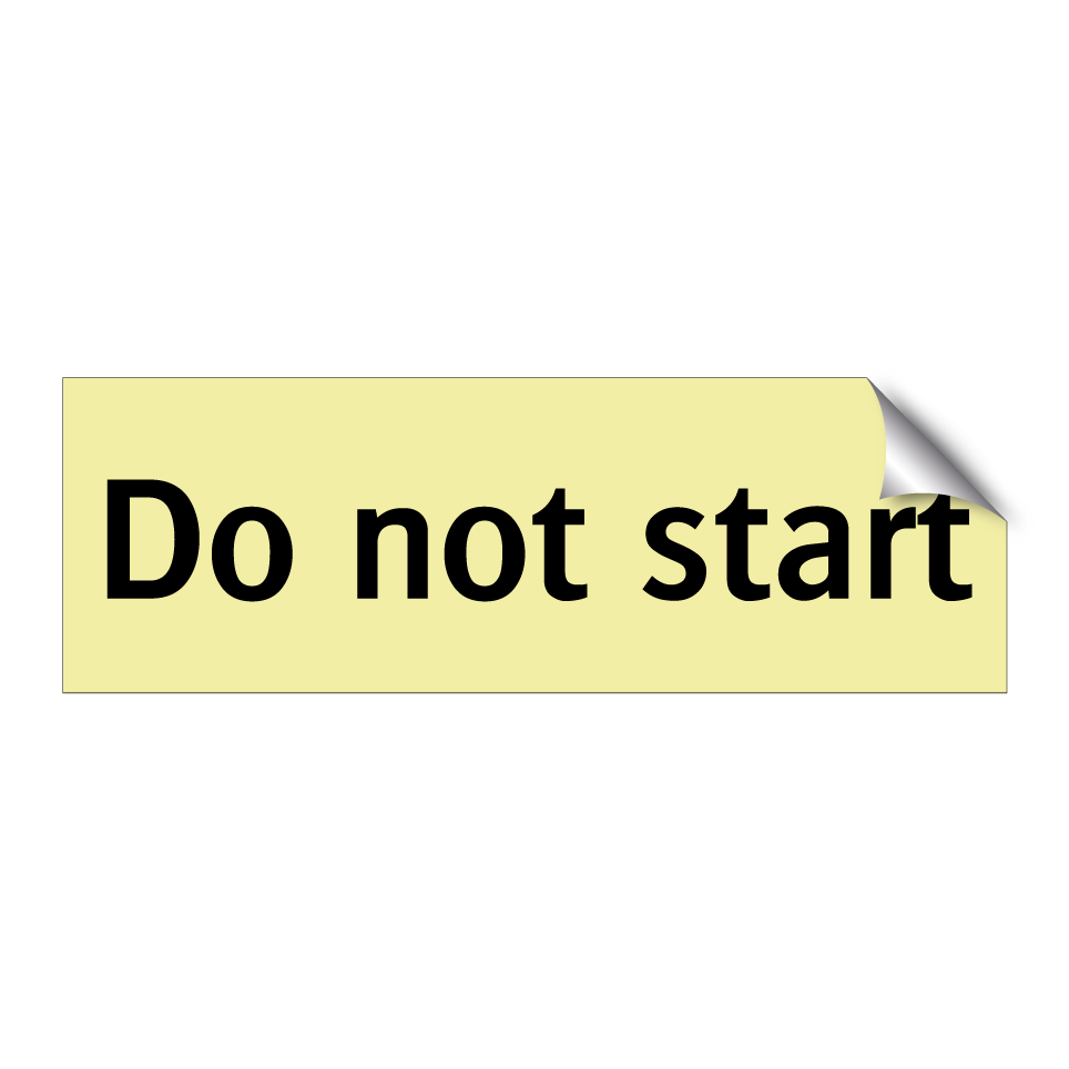 Do not start