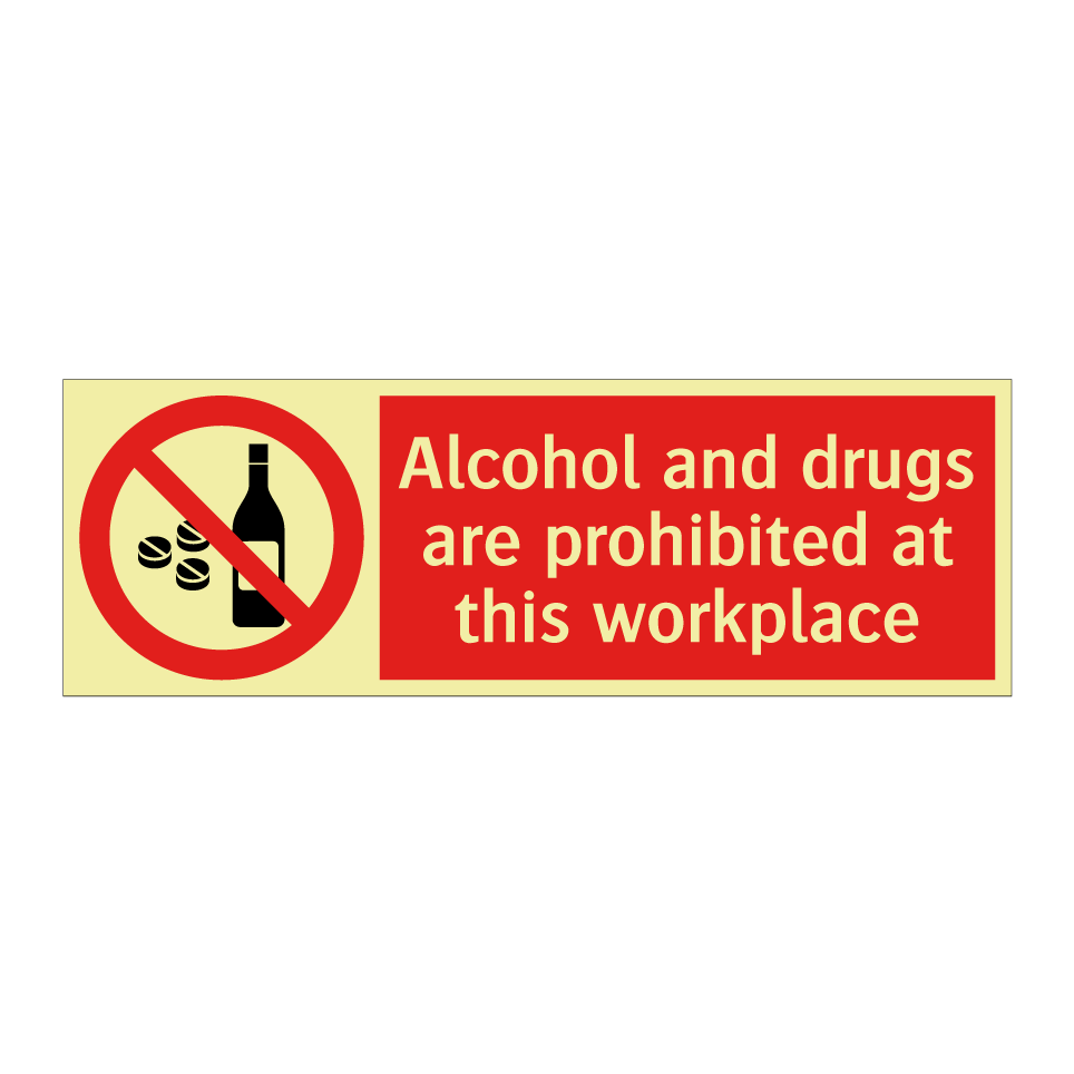 Alcohol and drugs are prohibited at this workplace