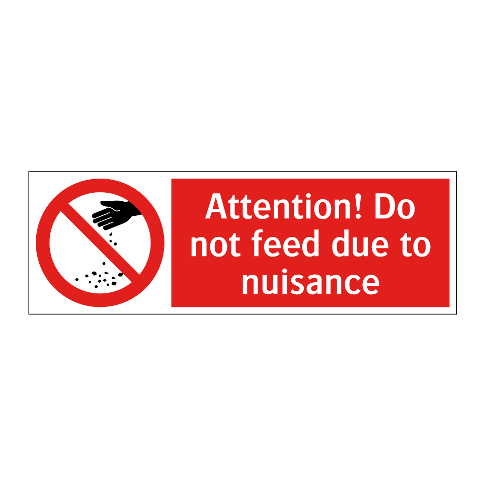 Attention! Do not feed due to nuisance