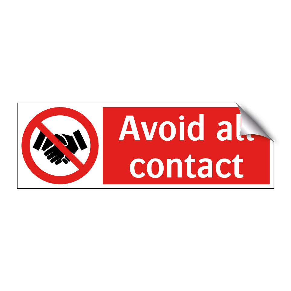 Avoid all contact