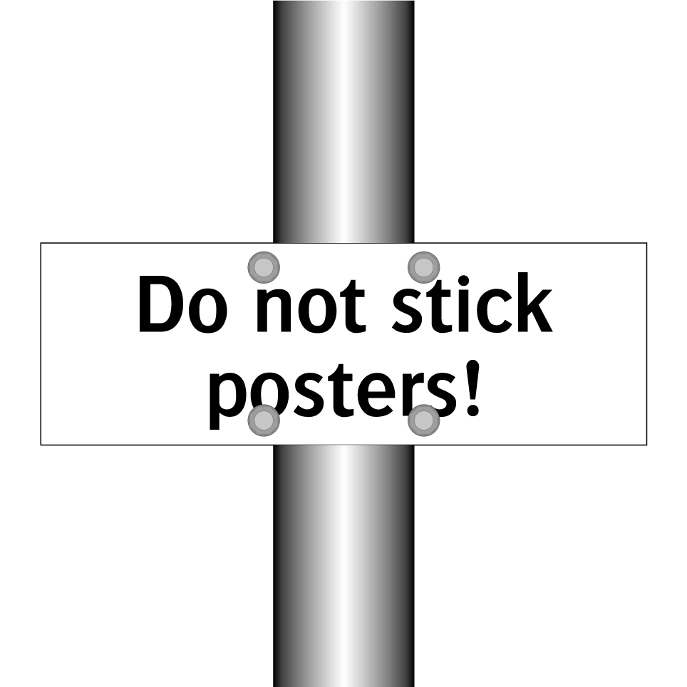 Do not stick posters!