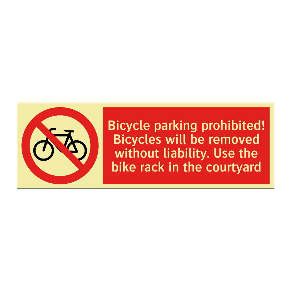 Bicycle parking prohibited! Bicycles will be removed without liability. Use the bike rack in the courtyard