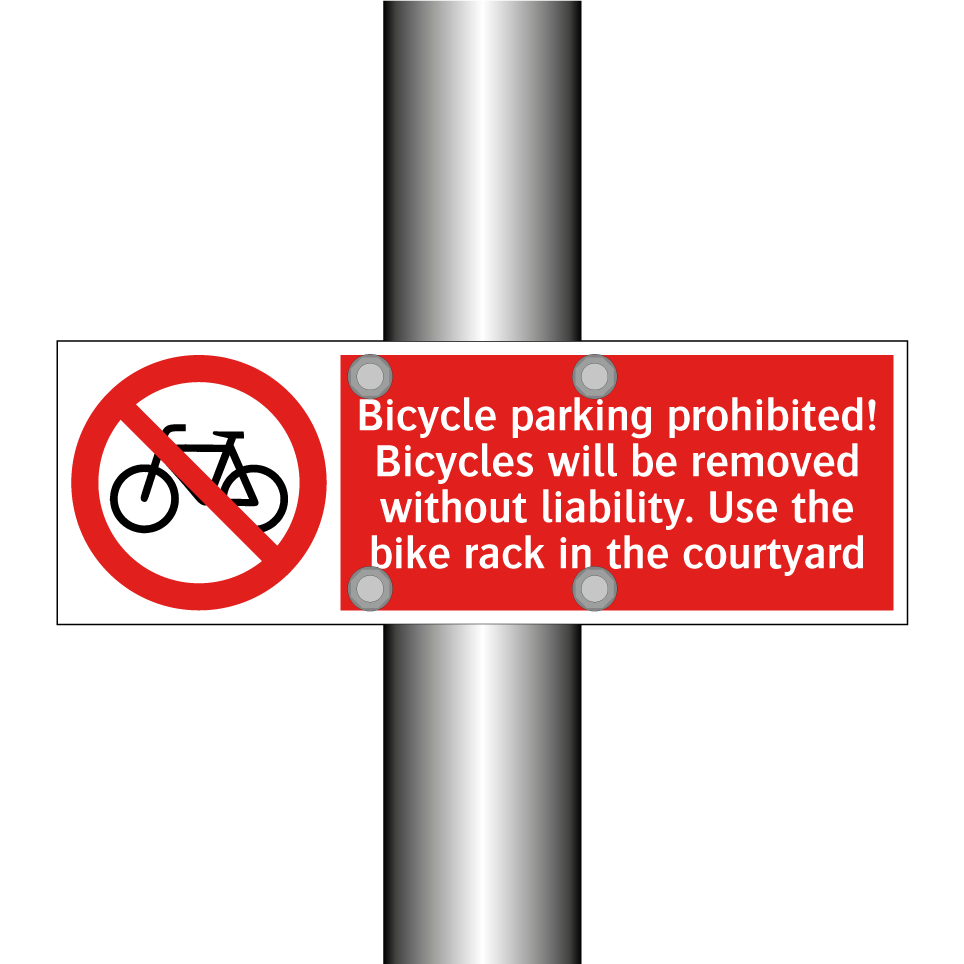 Bicycle parking prohibited! Bicycles will be removed without liability. Use the bike rack in the courtyard