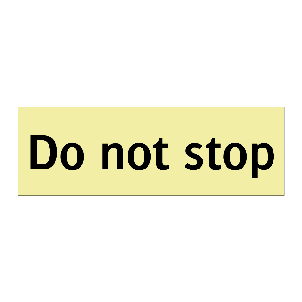 Do not stop