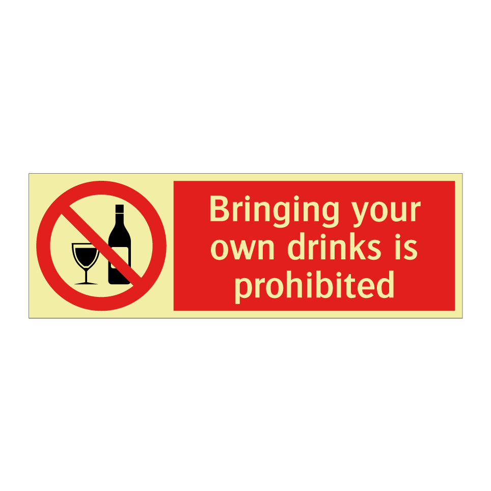 Bringing your own drinks is prohibited