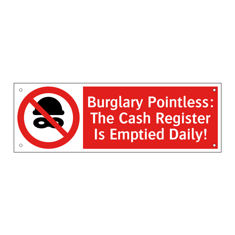 Burglary Pointless: The Cash Register Is Emptied Daily!