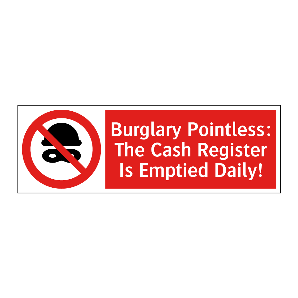 Burglary Pointless: The Cash Register Is Emptied Daily!