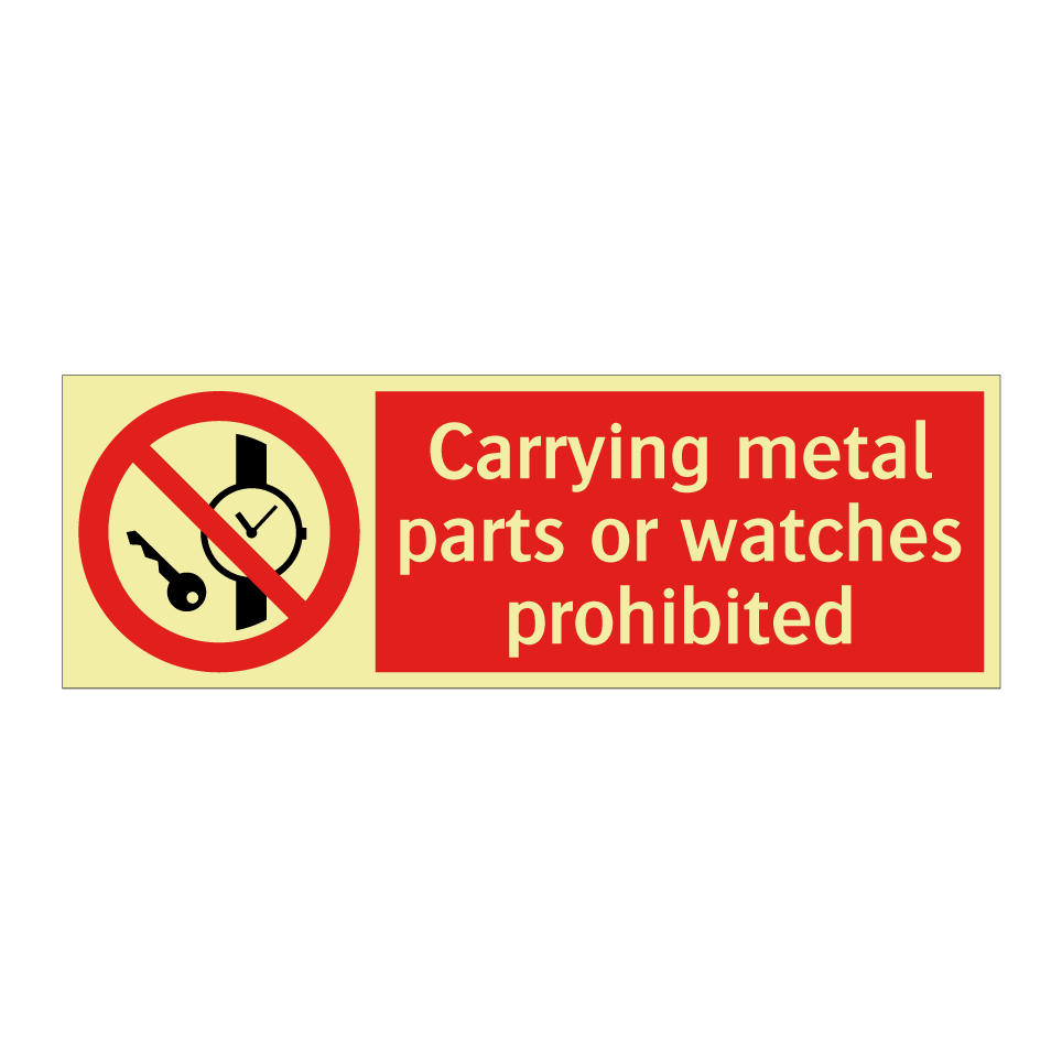 Carrying metal parts or watches prohibited