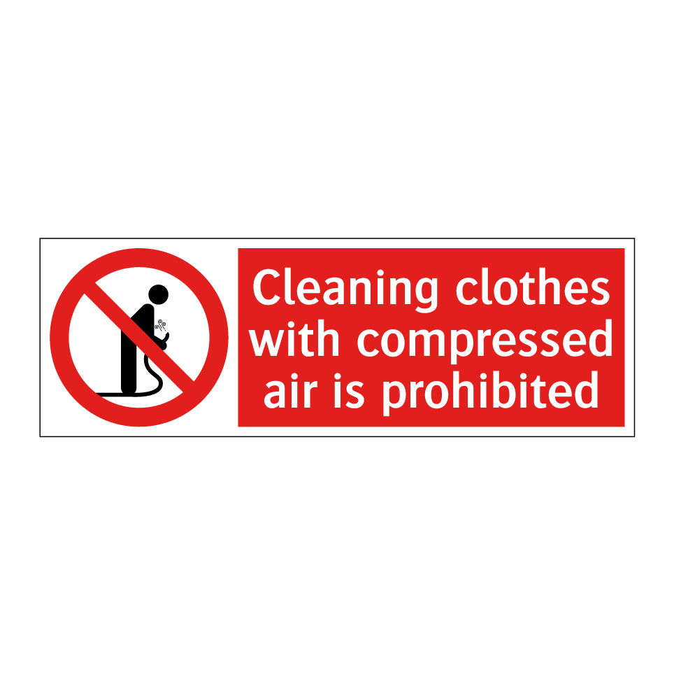 Cleaning clothes with compressed air is prohibited