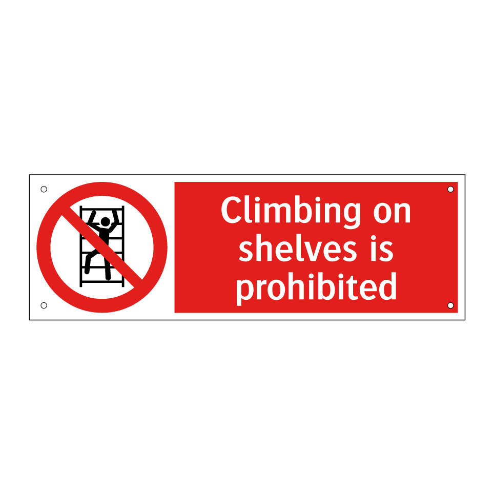 Climbing on shelves is prohibited