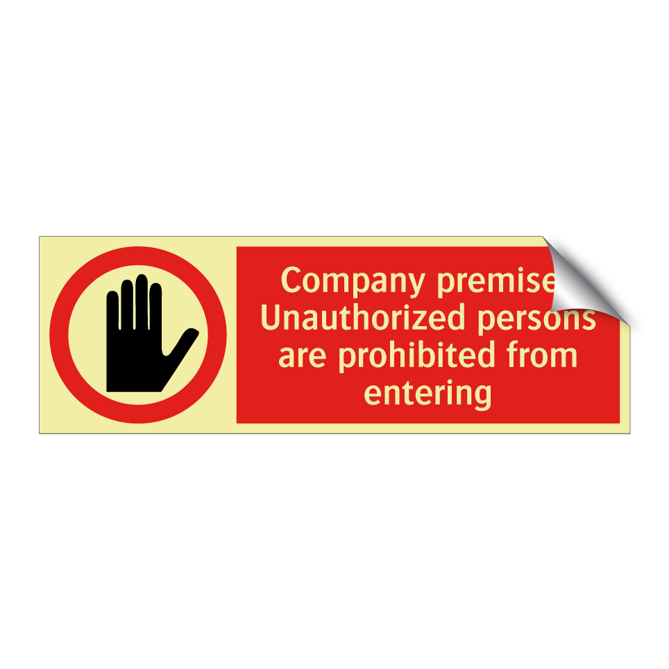 Company premises Unauthorized persons are prohibited from entering