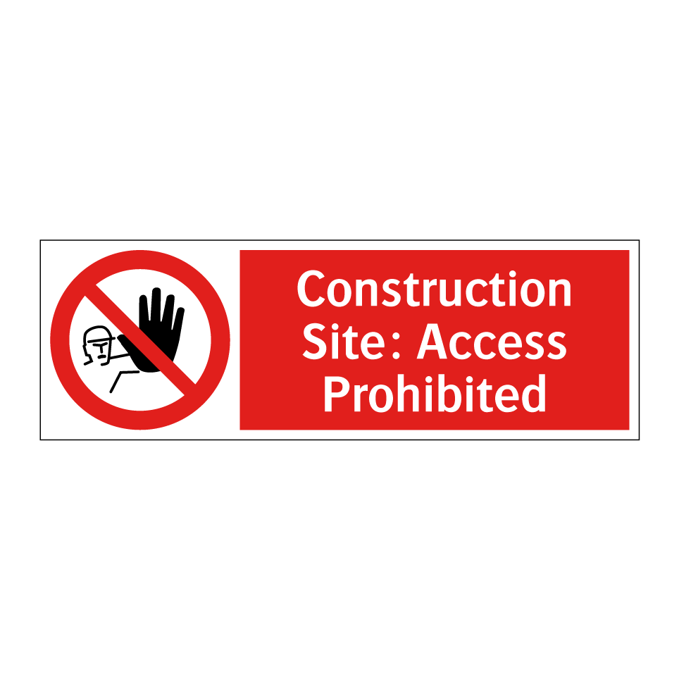 Construction Site: Access Prohibited