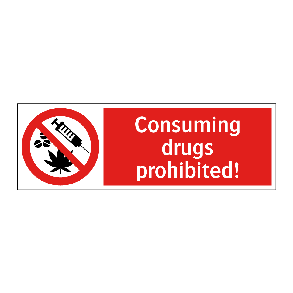 Consuming drugs prohibited!