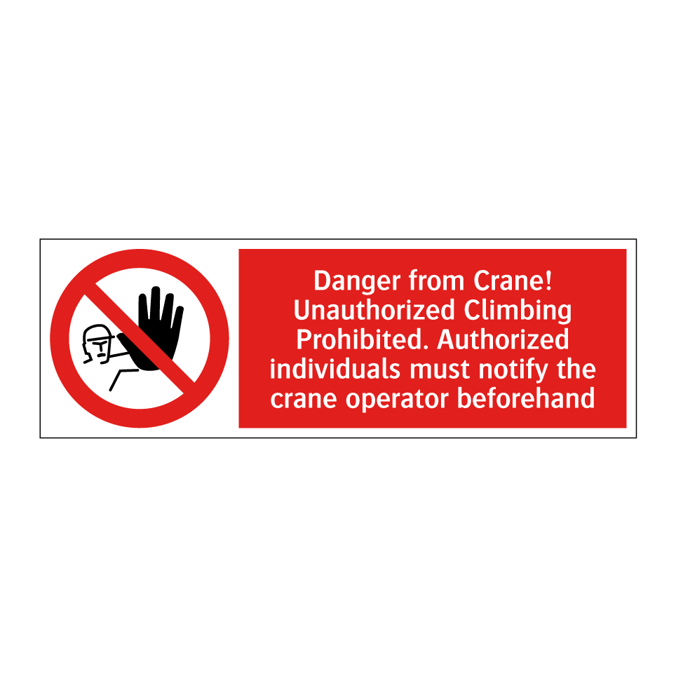 Danger from Crane! Unauthorized Climbing Prohibited. Authorized individuals must notify the crane operator beforehand