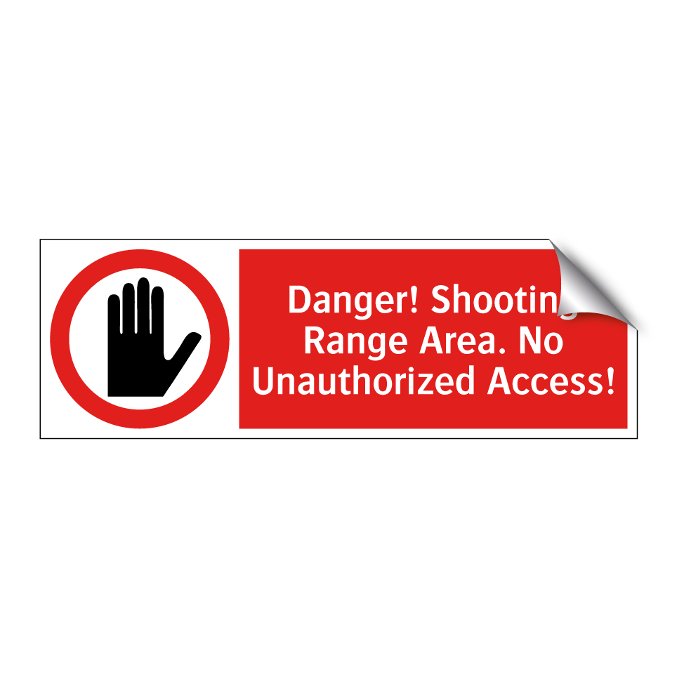 Danger! Shooting Range Area. No Unauthorized Access!