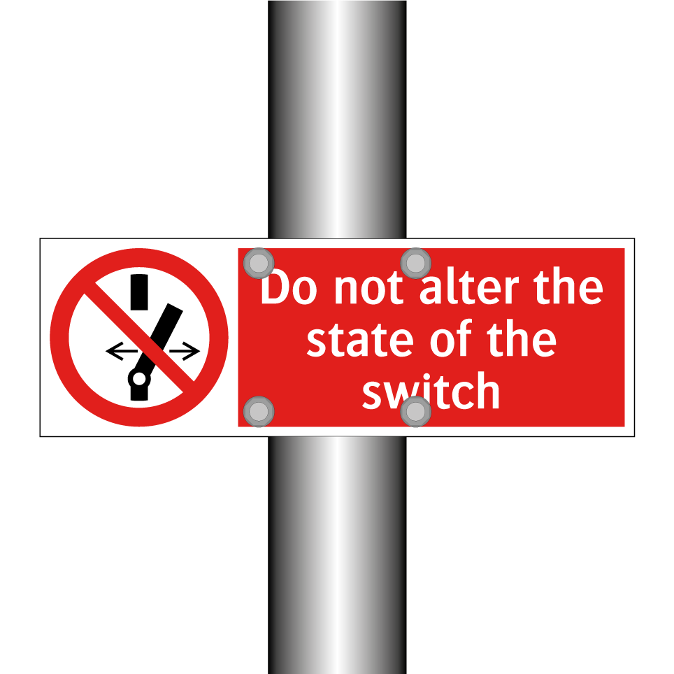 Do not alter the state of the switch