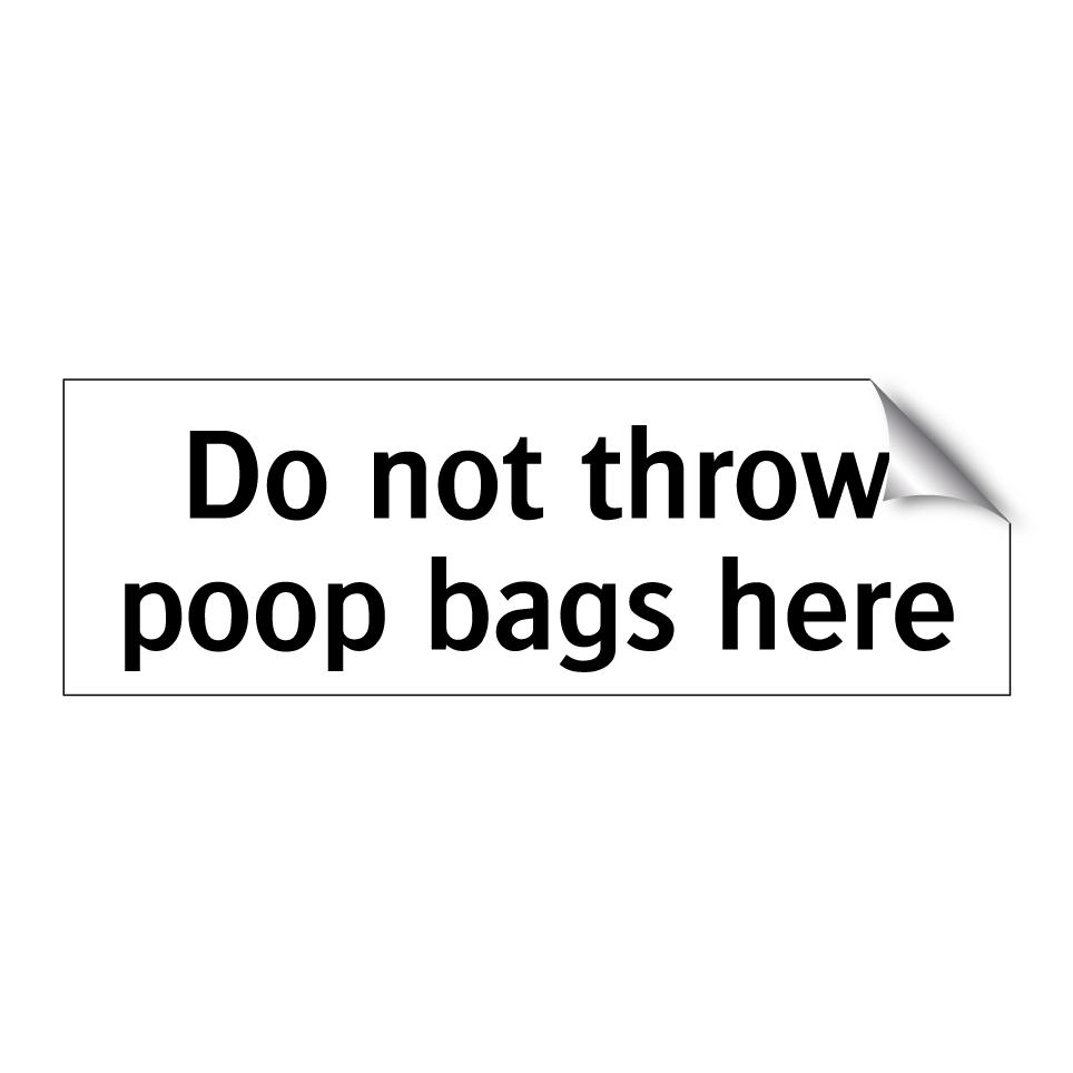 Do not throw poop bags here