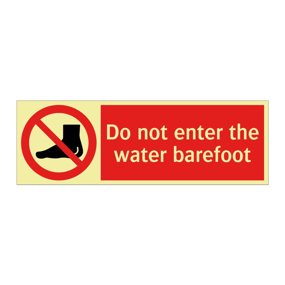 Do not enter the water barefoot
