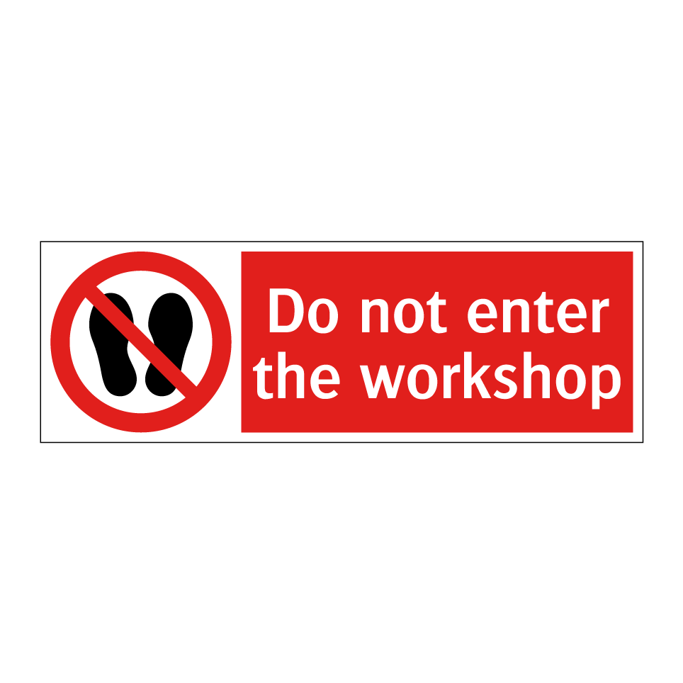 Do not enter the workshop