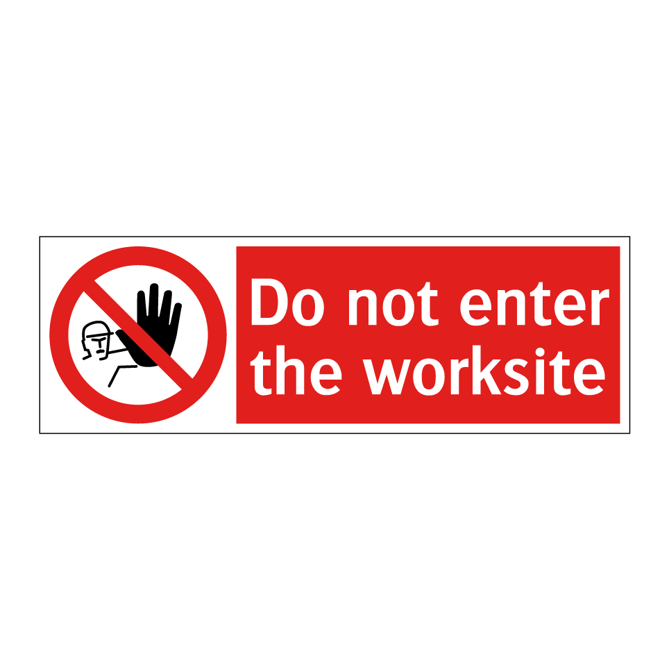 Do not enter the worksite