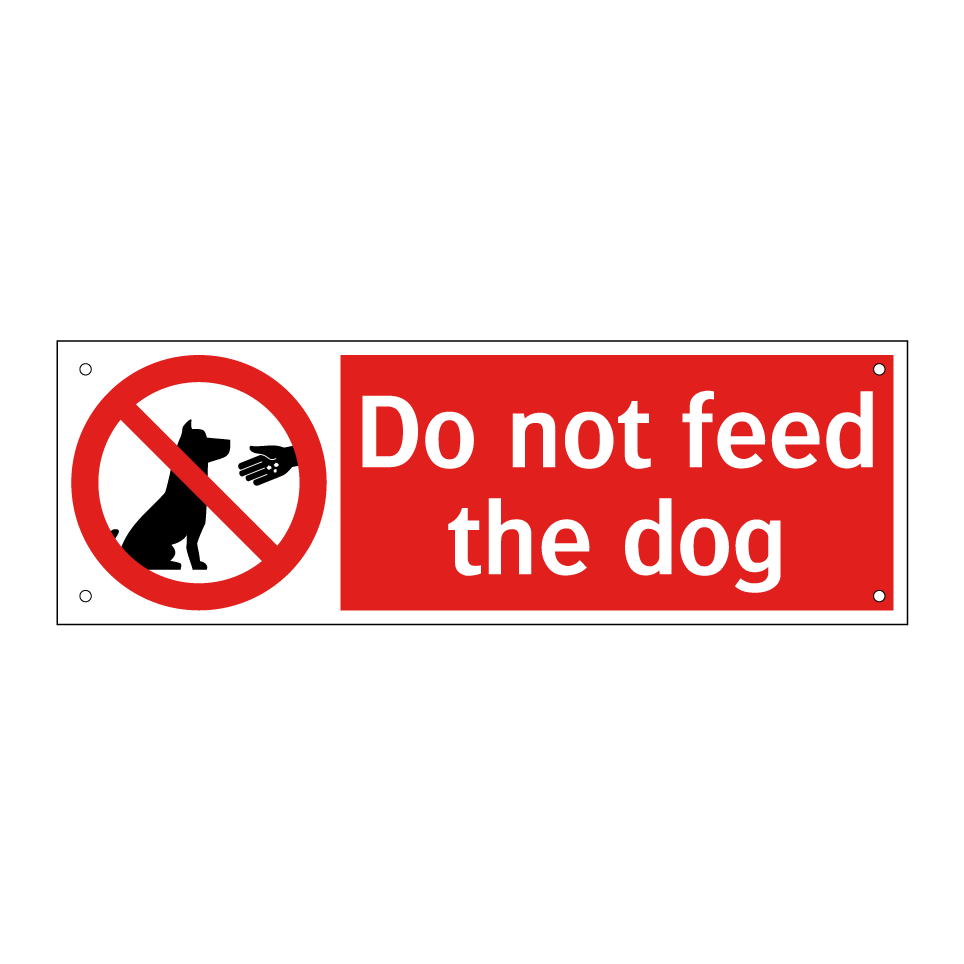 Do not feed the dog