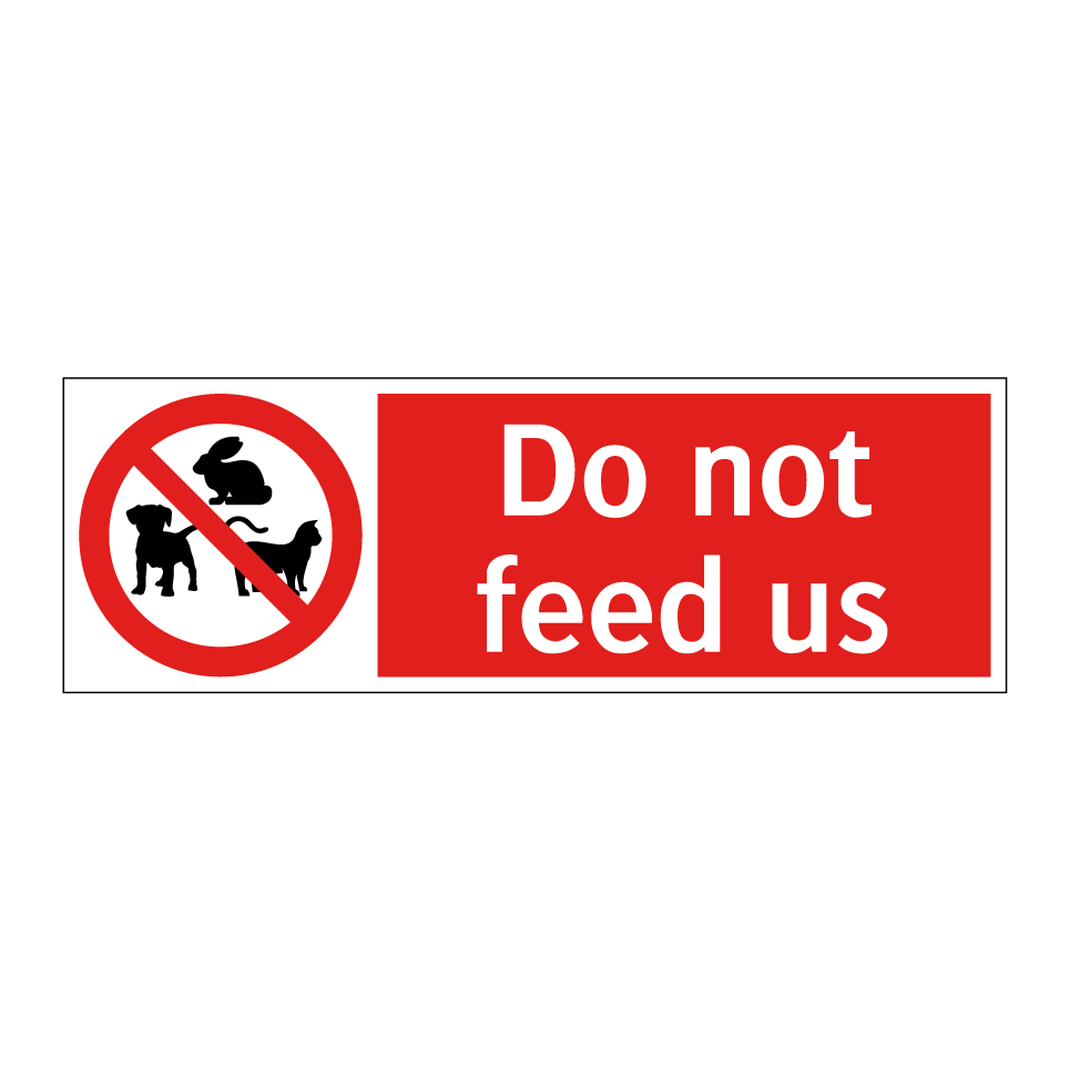 Do not feed us