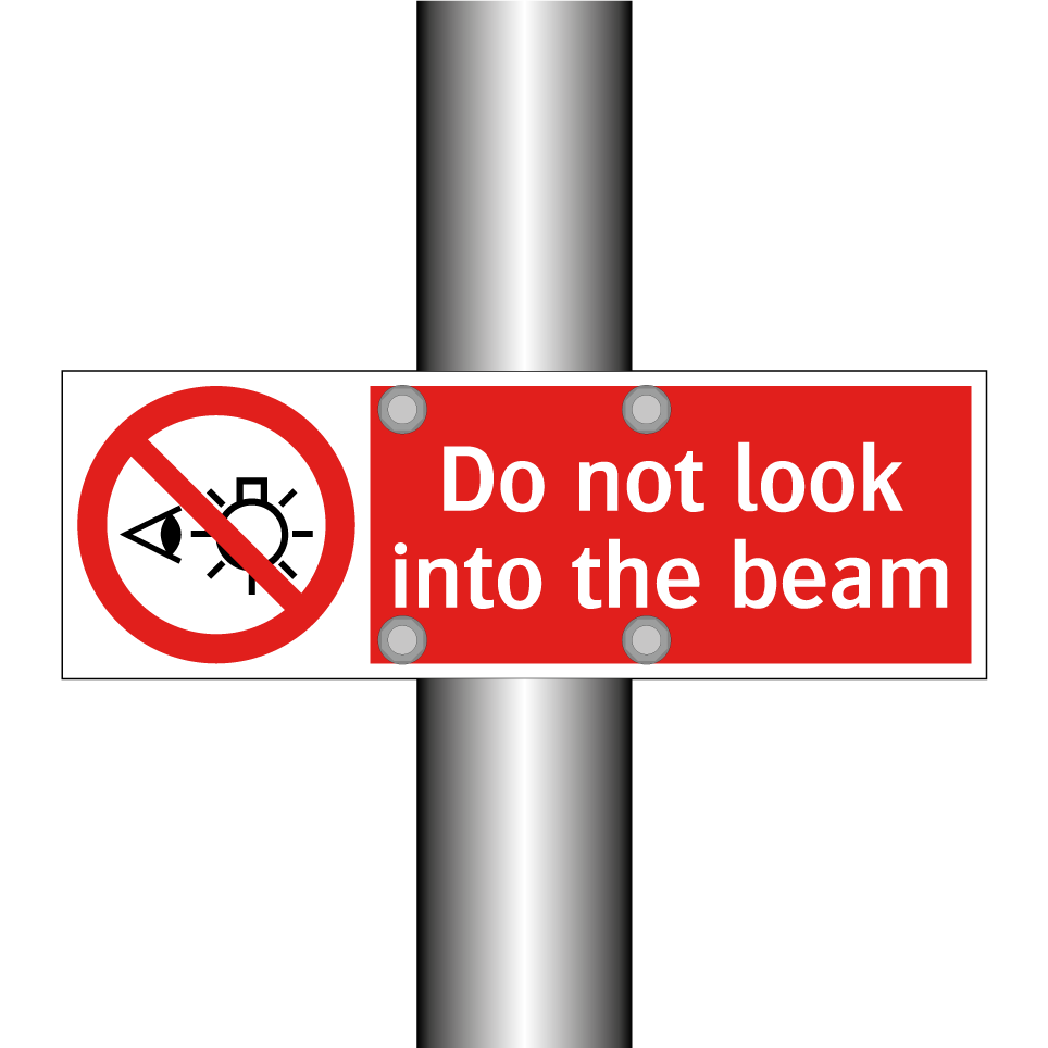 Do not look into the beam