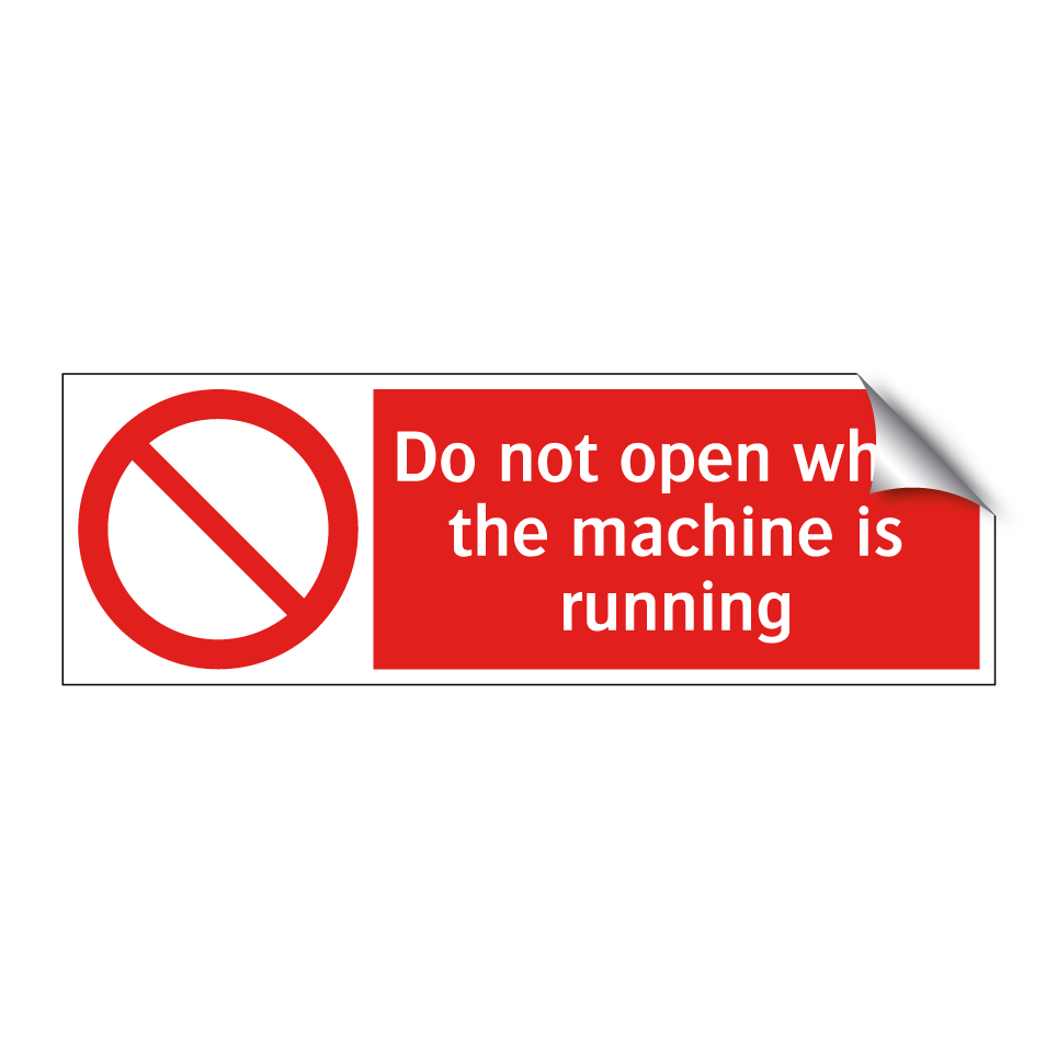 Do not open while the machine is running
