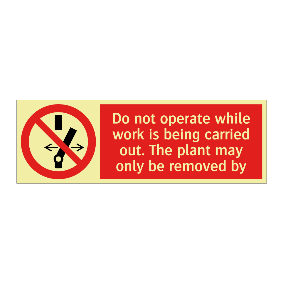 Do not operate while work is being carried out. The plant may only be removed by