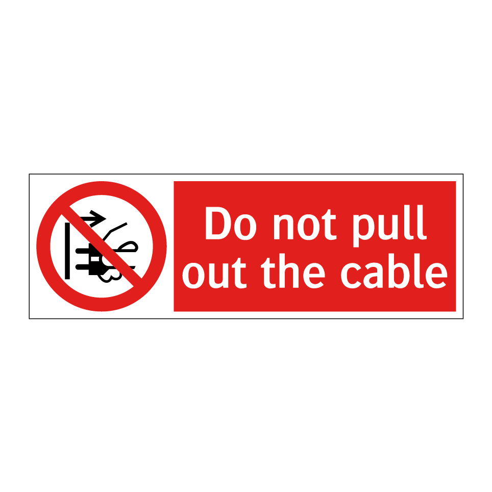Do not pull out the cable