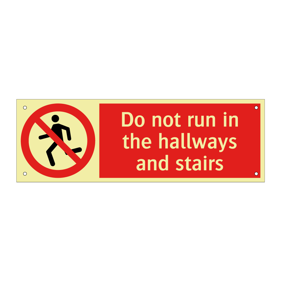 Do not run in the hallways and stairs