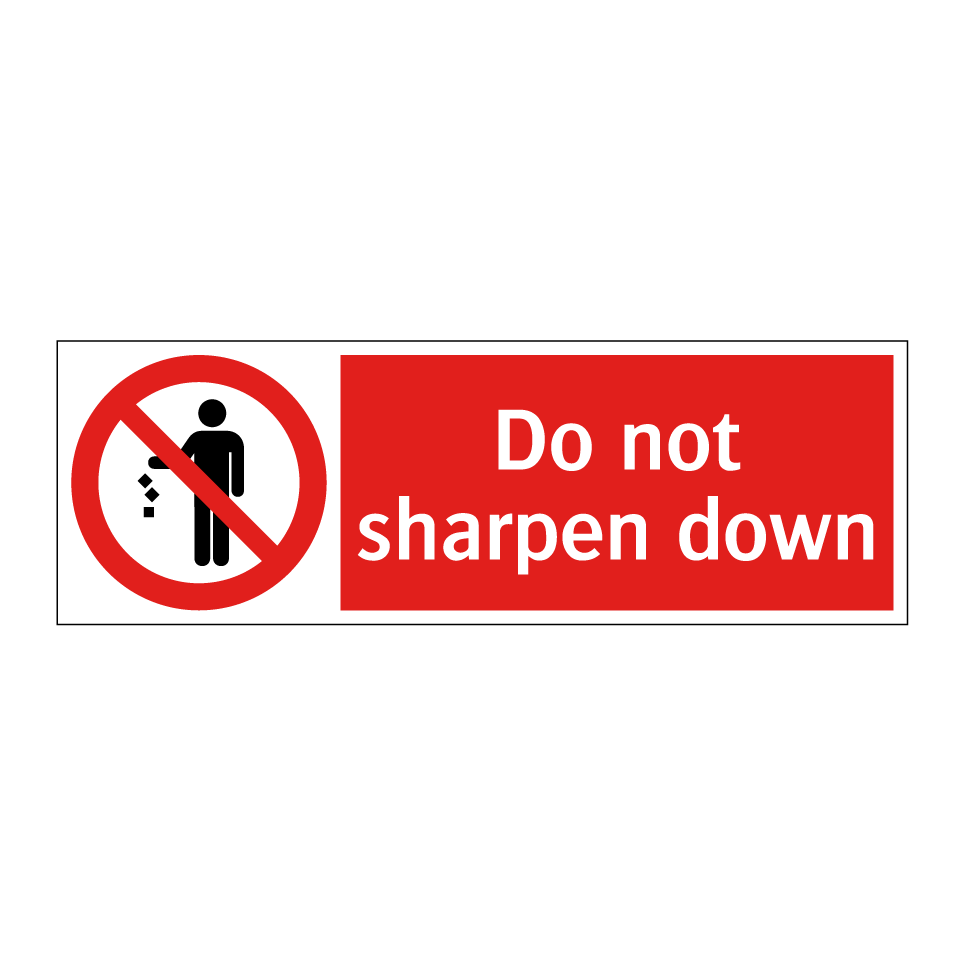 Do not sharpen down