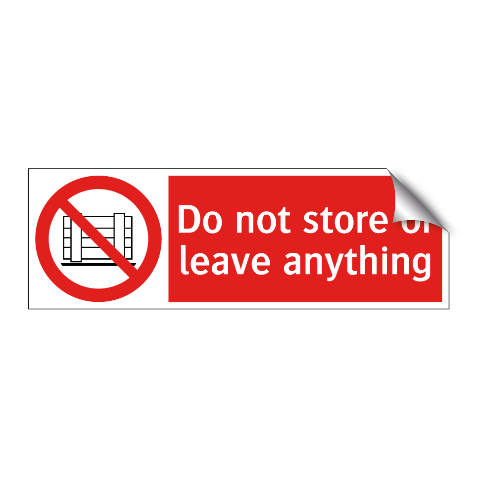 Do not store or leave anything