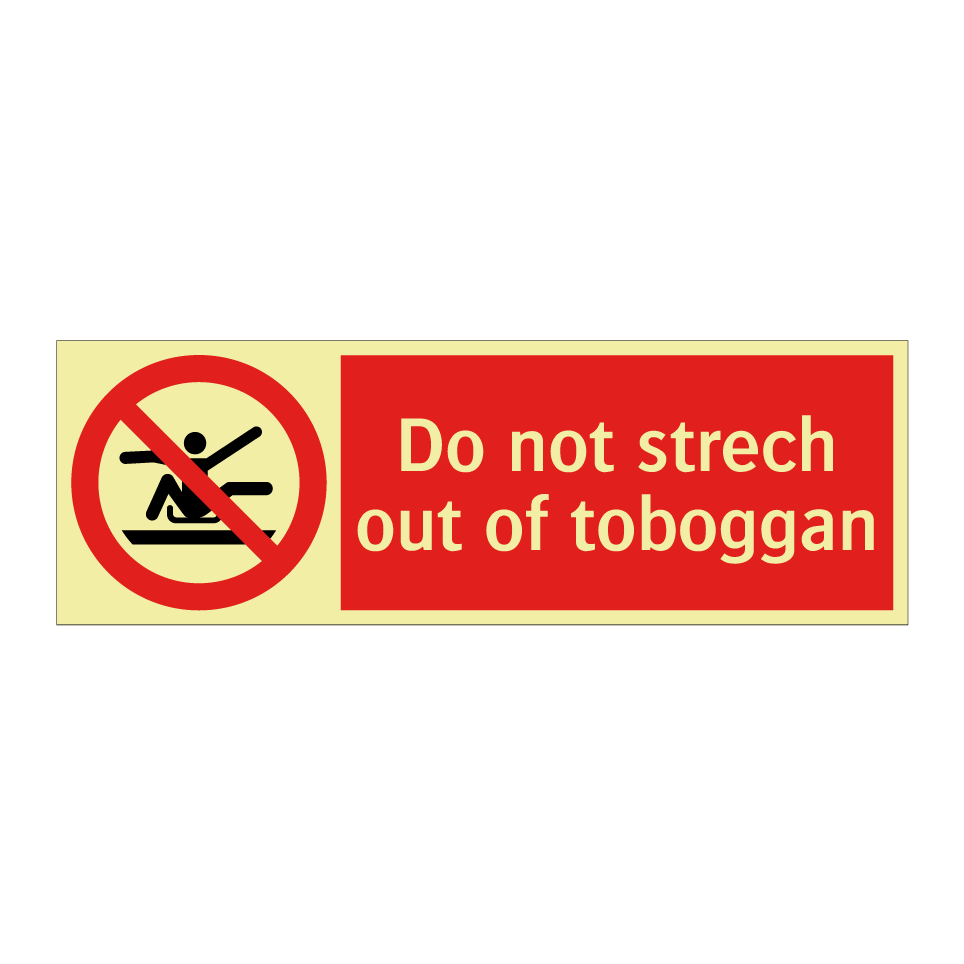 Do not strech out of toboggan