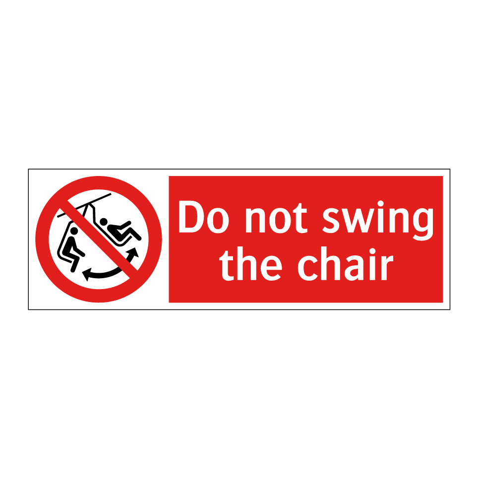 Do not swing the chair