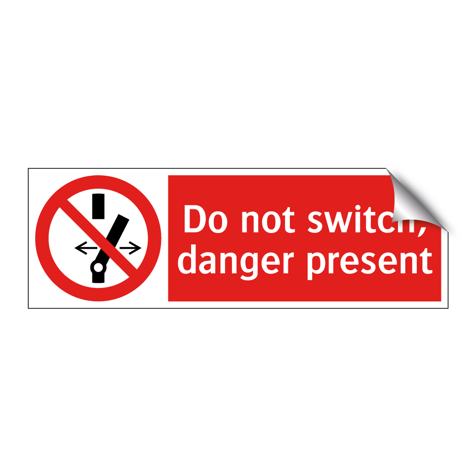 Do not switch, danger present