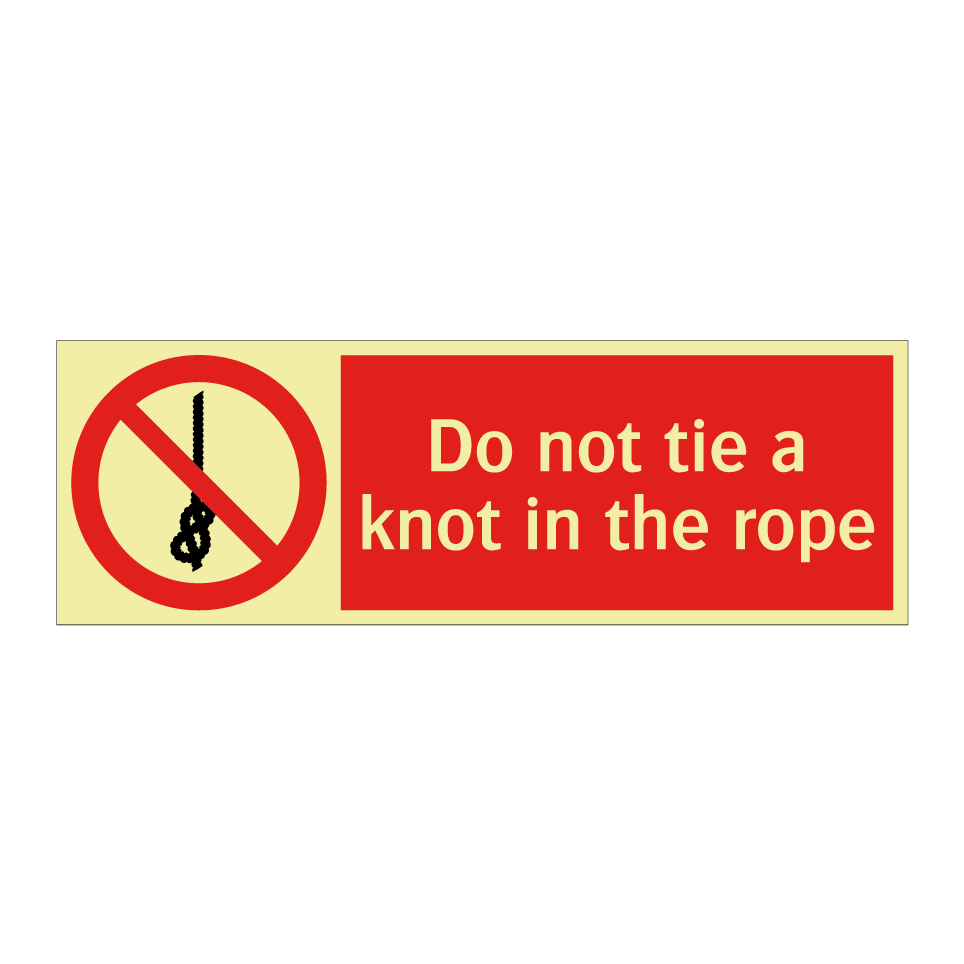 Do not tie a knot in the rope