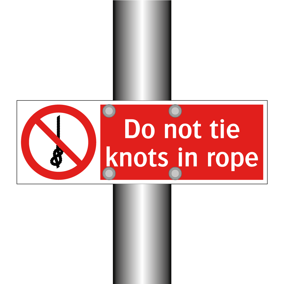 Do not tie knots in rope