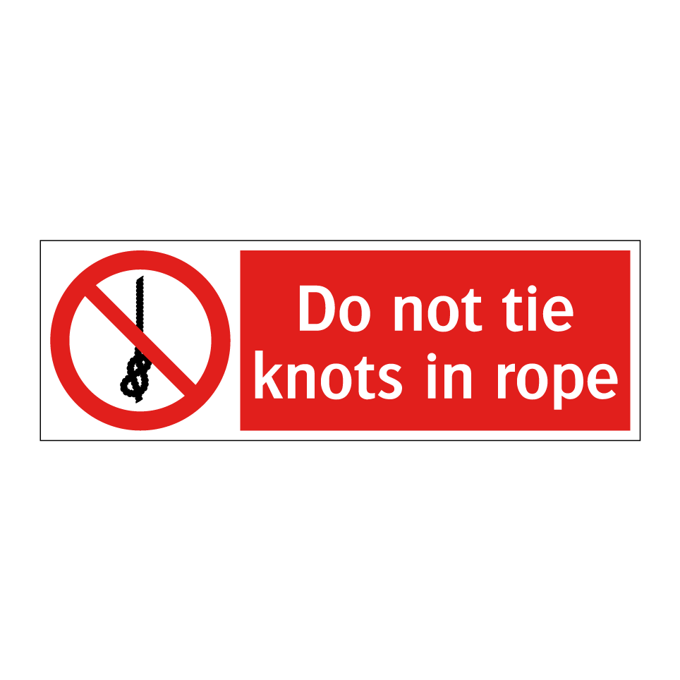 Do not tie knots in rope